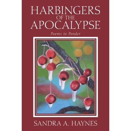 Harbingers of the Apocalypse: Poems to Ponder