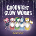 Goodnight, Glow Worms