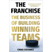 The Franchise: The Business of Building Winning Teams