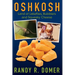 Oshkosh - Land of Lakeflies, Bubblers and Squeaky Cheese