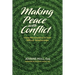 Making Peace with Conflict: Using Neuroscience to Ease Difficult Relationships