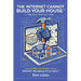 The Internet Cannot Build Your House(TM)
