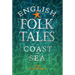 English Folk Tales of Coast and Sea