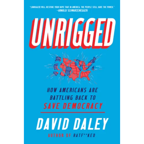 Unrigged: How Americans Are Battling Back to Save Democracy