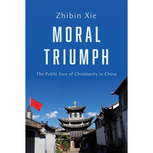 Moral Triumph: The Public Face of Christianity in China