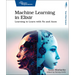 Machine Learning in Elixir: Learning to Learn with Nx and Axon