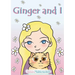 Ginger and I