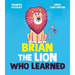 Brian the Lion Who Learned
