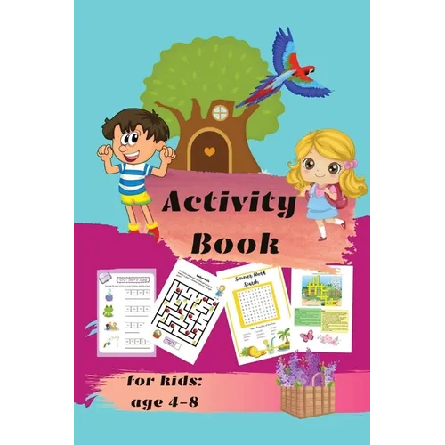 Activity book for kids ages 4-8: Mazes, Dot-to-Dots, Coloring, Word Search, Crossword Puzzles