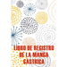 Libro de registro de la manga gástrica: Lleve un registro de sus alimentos, estado de ánimo, comidas, calorías, medicamentos/suplementos, ejercicio, p