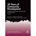 50 Years of Community Development Vol I: A History of Its Evolution and Application in North America