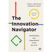 The Innovation Navigator: Transforming Your Organization in the Era of Ai, Expanded Edition