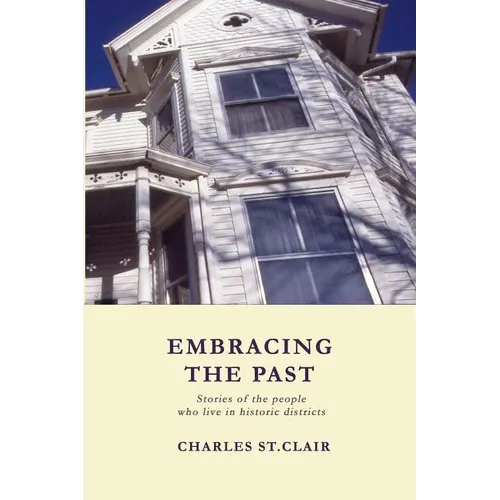 Embracing the Past: Stories of the people who live in historic districts