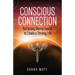 Conscious Connection: Reframing Mental Health to Create a Thriving Life