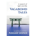 Vagabond Tales, In Search of Light and Life