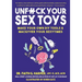 Unfuck Your Sex Toys: Make Your Own DIY Tools & Macgyver Your Sexytimes