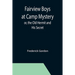 Fairview Boys at Camp Mystery; or, the Old Hermit and His Secret