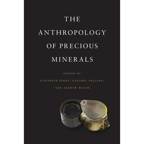 The Anthropology of Precious Minerals