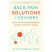 Back Pain Solutions for Seniors: Relieve Pain While Improving Balance, Strength, and Posture at Any Age
