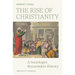 The Rise of Christianity: A Sociologist Reconsiders History