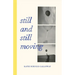 Still and Still Moving