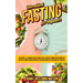 Intermittent Fasting For Beginners: An Essential 101 Beginners Guide Teaching You All You Need To Know About Intermittent Fasting For Men & Women Look