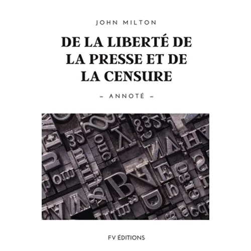 De la liberté de la presse et de la censure: Annoté