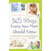 365 Things Every New Mom Should Know: A Daily Guide to Loving and Nurturing Your Child