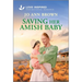 Saving Her Amish Baby: An Uplifting Inspirational Romance