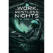 The Work of Restless Nights