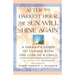 After the Darkest Hour the Sun Will Shine Again: A Parent's Guide to Coping with the Loss of a Child