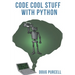 Code Cool Stuff With Python