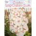 Creative Log Cabin Quilts: 10 Fresh, New Designs