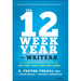 The 12 Week Year for Writers: A Comprehensive Guide to Getting Your Writing Done