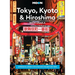 Moon Tokyo, Kyoto & Hiroshima: With Osaka: Experience Japan's Top Cities with the Best Day Trips
