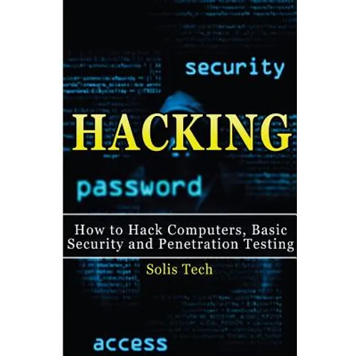 Hacking: How to Hack Computers, Basic Security and Penetration Testing