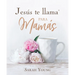 Jesús Te Llama Para Mamás