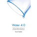 Water 4.0: The Past, Present, and Future of the World's Most Vital Resource
