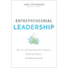 Entrepreneurial Leadership: The Art of Launching New Ventures, Inspiring Others, and Running Stuff
