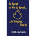 To Speak or Not to Speak...in Tongues, That Is