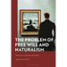 The Problem of Free Will and Naturalism: Paradoxes and Kantian Solutions