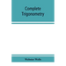 Complete trigonometry