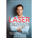 Finally Focused: Laser Concentration - Learn The Trick To Become Incredibly Productive In Everything You Do
