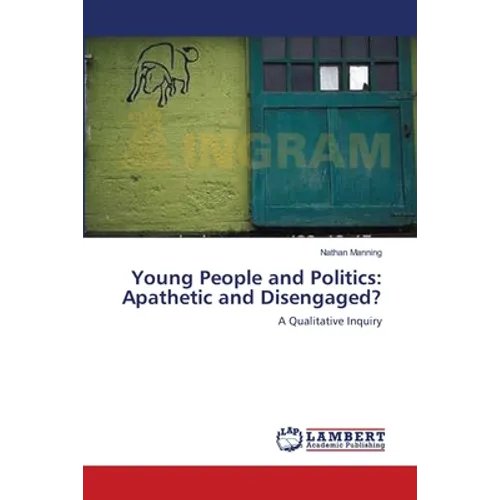 Young People and Politics: Apathetic and Disengaged?