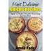 Most Delicious Quiche Recipes: Easy to Make Mouth-Watering Savory Pies