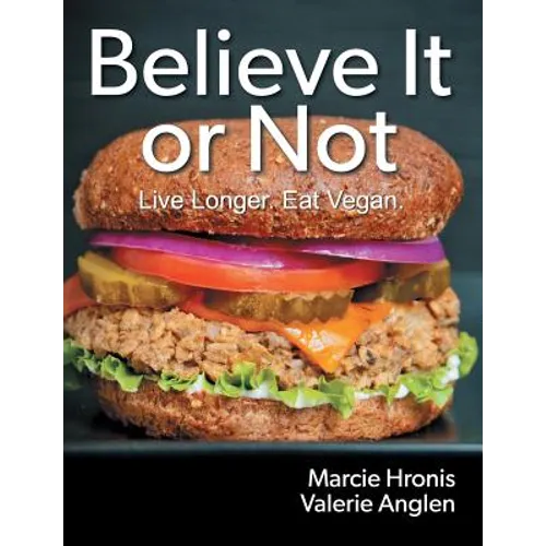 Believe It or Not: Live Longer. Eat Vegan.