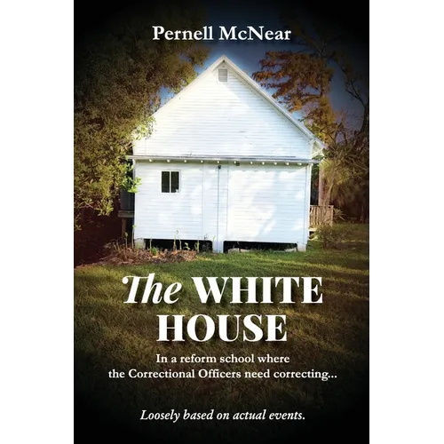 The White House: In a reform school where the Correctional Officers need correcting... - Paperback