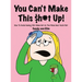 You can't make this $h#t Up!: How to Avoid Having SEX When He's in The Mood and You're Not