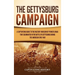 The Gettysburg Campaign: A Captivating Guide to the Military Invasion of Pennsylvania That Culminated in the Battle of Gettysburg During the Am