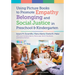 Using Picture Books to Promote Empathy, Belonging, and Social Justice in Pre-K and Kindergarten